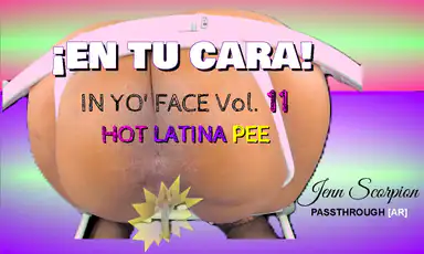 En Tu Cara in Yo Face Vol 11 – Latina-Toiletten-POV-Pinkeln und Gaping aus nächster Nähe Passthrough