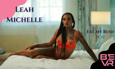 Leah Michelle – Leck meinen Busch