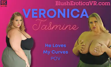 Veronica Jasmine He Loves My Curves