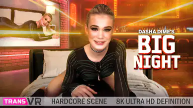 Trans Dasha Dimes Big Night